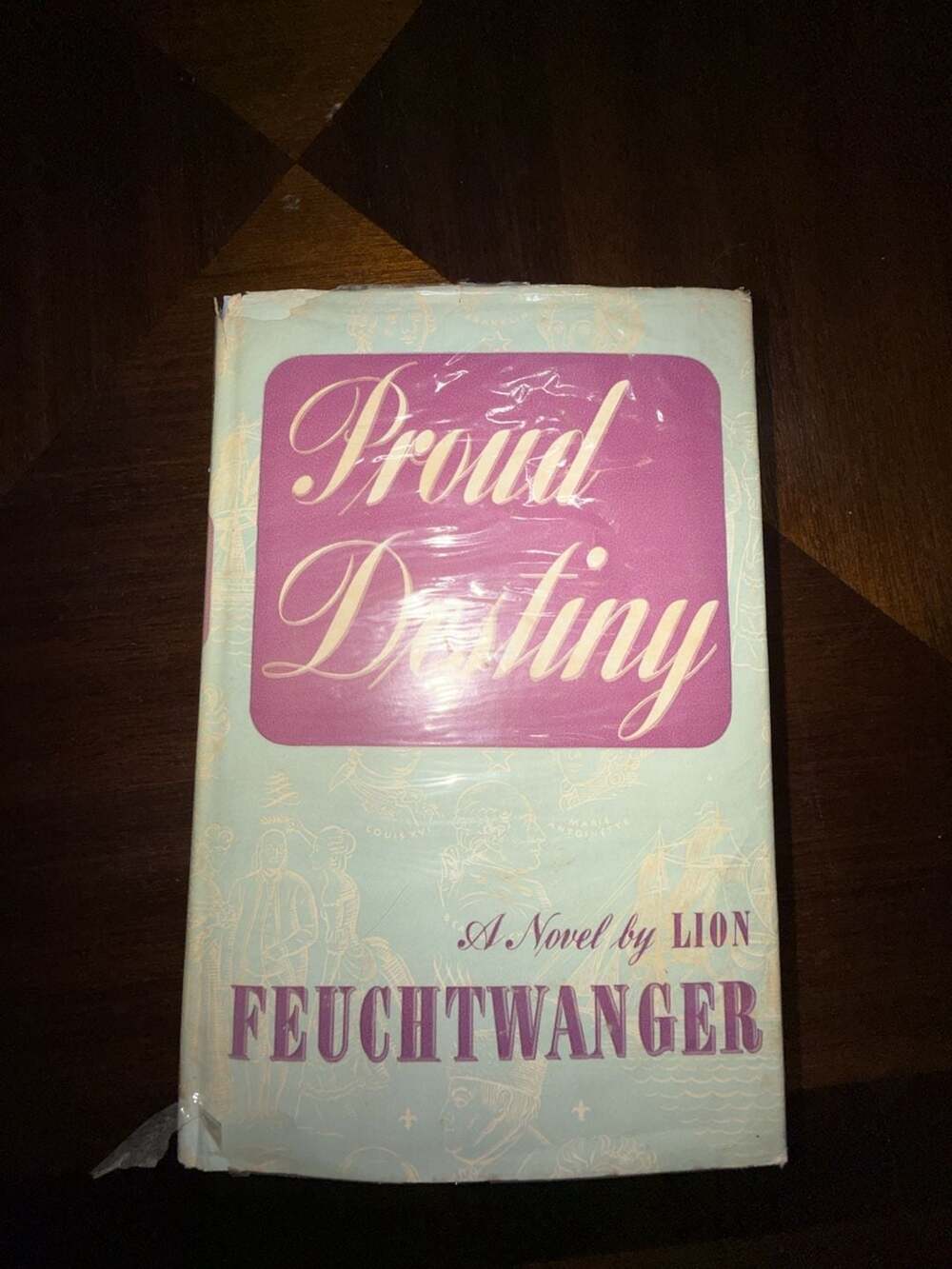 Proud Destiny: A Novel by Lion Feuchtwanger (1947, Viking Press)